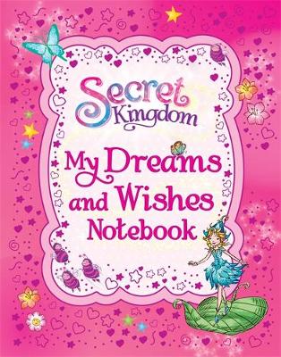 Secret Kingdom: My Dreams and Wishes Notebook