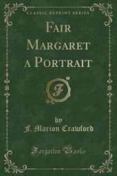 Fair Margaret a Portrait (Classic Reprint)