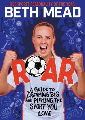 ROAR: WINNER of the Charles Tyrwhitt Children's Sports Book of the Year 2024