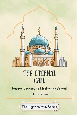 The Eternal Call: Hasan's Journey to Master the Sacred Call to Prayer