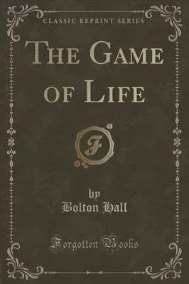 The Game of Life (Classic Reprint)