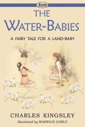 The Water-Babies (a Fairy Tale for a Land-Baby)