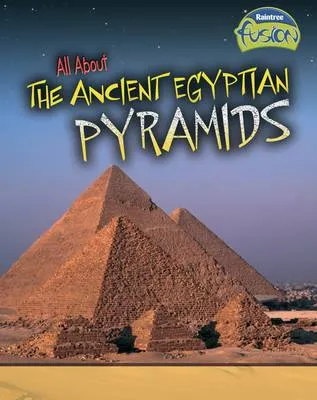All About the Ancient Egyptian Pyramids