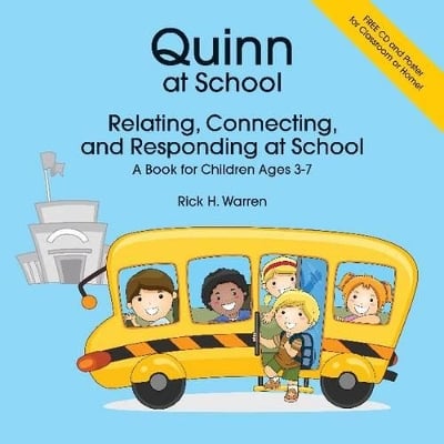 Quinn at School: Relating, Connecting and Responding - A Book for Children Ages 3-7