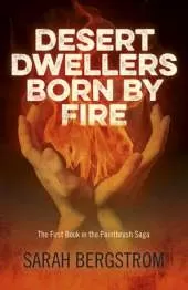 Desert Dwellers Born By Fire - The First Book in the Paintbrush Saga
