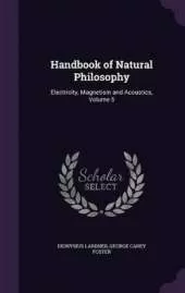 Handbook of Natural Philosophy: Electricity, Magnetism and Acoustics, Volume 5