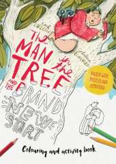 The Man in the Tree and the Brand New Start Colouring and Activity Book: Colouring, Puzzles, Mazes and More