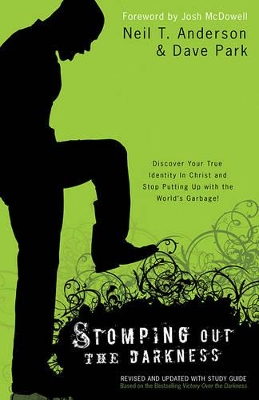 Stomping Out the Darkness: Discover Your True Identity in Christ and Stop Putting Up with the World's Garbage