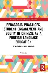 Pedagogic Practices, Student Engagement and Equity in Chinese as a Foreign Language Education: In Australia and Beyond