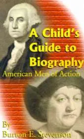Child's Guide to Biography: American Men of Action