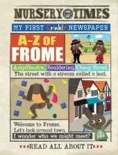 A-Z of FROME: My First Crinkly Newspaper