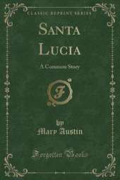 Santa Lucia: A Common Story (Classic Reprint)