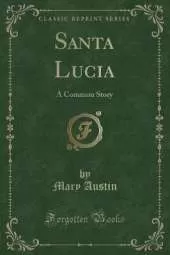 Santa Lucia: A Common Story (Classic Reprint)