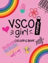 Vsco Girl Coloring Book: For Trendy Girls with Good Vibes who Loves Scrunchies and Turtles!