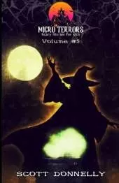 Micro Terrors: 10 Scary Stories for Kids (Volume #5)