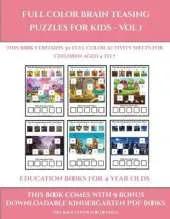 Education Books for 4 Year Olds (Full color brain teasing puzzles for kids - Vol 1): This book contains 30 full color activity sheets for children aged 4 to 7