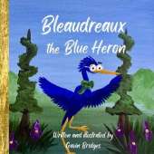 Bleaudreaux The Blue Heron