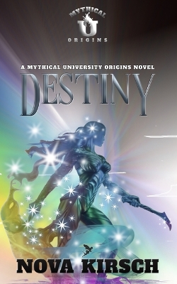 Destiny: Mythical University Origins Series