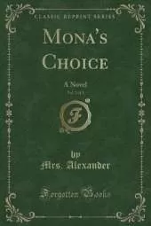 Mona's Choice, Vol. 2 of 3: A Novel (Classic Reprint)