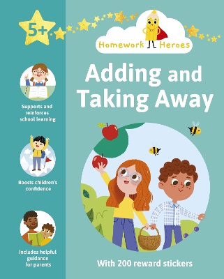 Homework Heroes: Adding and Taking Away: With 200 Reward Stickers