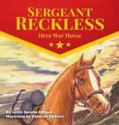 Sergeant Reckless: Hero War Horse