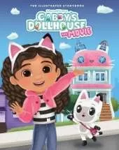 DreamWorks Gabby's Dollhouse: The Movie Illustrated Storybook: Official Movie Tie-In