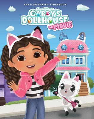 DreamWorks Gabby's Dollhouse: The Movie Illustrated Storybook: Official Movie Tie-In