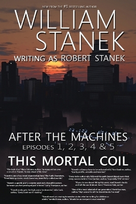 After the Machines Episodes 1, 2, 3, 4 & 5: This Mortal Coil