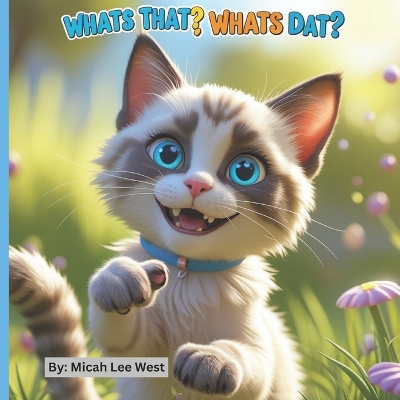 Whats That?, Whats Dat?: A Curious Adventure of Discovery