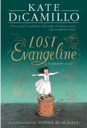Lost Evangeline: A wise and magical story that celebrates fairytales from the internationally bestselling author of THE TALE OF DESPEREAUX, perfect for ages 8, 9, 10, 11