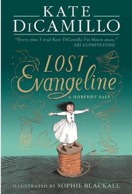 Lost Evangeline: A wise and magical story that celebrates fairytales from the internationally bestselling author of THE TALE OF DESPEREAUX, perfect for ages 8, 9, 10, 11