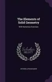 The Elements of Solid Geometry: With Numerous Exercises