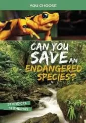 Can You Save an Endangered Species?: An Interactive Eco Adventure