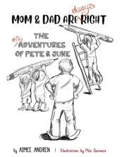 Mom & Dad Are Always Right: The Misadventures of Pete & June