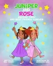 Juniper and Rose: Sisters First, and Best Friends Forever