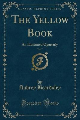 The Yellow Book, Vol. 7: An Illustrated Quarterly (Classic Reprint)