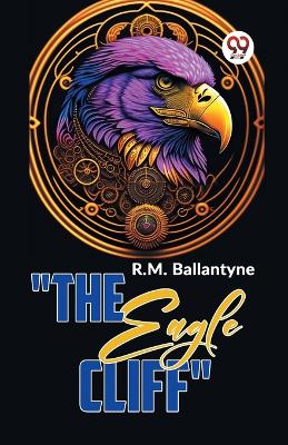 "The Eagle Cliff"
