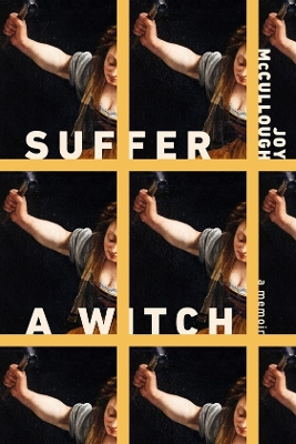 Suffer a Witch: A Memoir