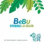 Bebu Stories: La Selva