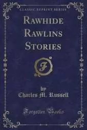 Rawhide Rawlins Stories (Classic Reprint)