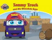 Tommy Truck: and the Chocolate Eggs
