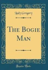 The Bogie Man (Classic Reprint)