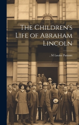 The Children's Life of Abraham Lincoln