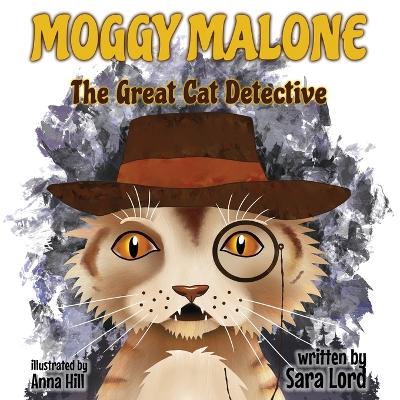 Moggy Malone: The Great Cat Detective