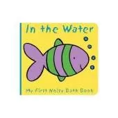 Animals in the Water: My First Noisy Bath Book
