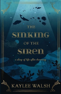 The Sinking of the Siren: A Story of Life After Drowning