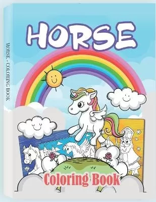 Horse Coloring Book: Kids Coloring Books, Relaxing Colouring Book for Kids, Horse Coloring, Horse Coloring Books