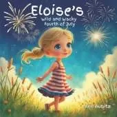 Eloise's Wild and Wacky Fourth of July