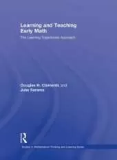 Learning and Teaching Early Math: The Learning Trajectories Approach