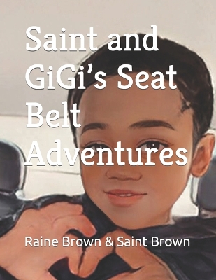 Saint and GiGi's Seat Belt Adventures